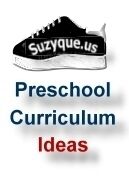 Suzyque.US, Preschool Curriculum Ideas